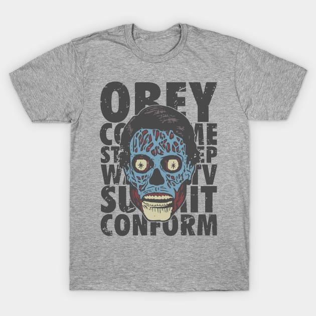 They Live! Obey, Consume, Buy, Sleep, No Thought and Watch TV T-Shirt by DaveLeonardo